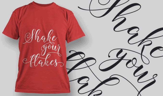Make Your Flakes T  Shirt  Typography 2221 Designious