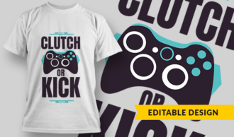Clutch Or Kick | T-shirt Design Template 2739